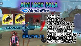 NEW UPDATE🥵🥶AIMLOCK PALA BRUTAL FF MAX amp BIASA AMAN NO BAN [upl. by Lednor]