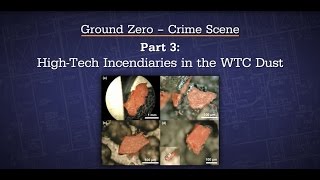 17 Ground Zero Part 3 High Tech Incendiaries in WTC Dust  ESO  Experts Speak Out [upl. by Kerianne758]