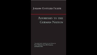 quotAddresses to the German Nationquot By Johann Gottlieb Fichte [upl. by Laehcim]