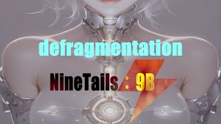 【NineTails】defragmentation【9B九尾】 [upl. by Sirak]