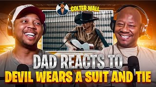 Dad Reacts to Colter Wall  Devil Wears a Suit and Tie [upl. by Gypsy]