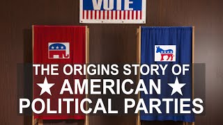 The Origins of American Political Parties a crash course [upl. by Anirtep552]