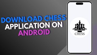 How to download chess application on Android [upl. by Beach]