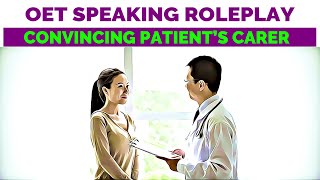 OET SPEAKING ROLEPLAY SAMPLE FOR DOCTORS  CONVINCING A PATIENTS CARER  MIHIRAA [upl. by Stacee921]