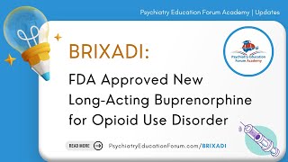 Brixadi New FDA Approved Long Acting Buprenorphine for Opioid use Disorder [upl. by Villiers]