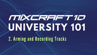 Mixcraft 10 University 101 Lesson 2  Arming And Recording Tracks [upl. by Iloj288]