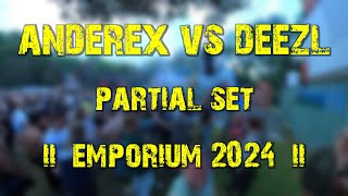 Anderex vs DEEZL partial set  Emporium 2024 [upl. by Bluefield290]