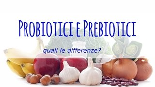 Differenze tra probiotici e prebiotici [upl. by Anayit229]