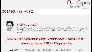 A quoi ressemble une dysphasie « vieillie »  L’évolution des TND à l’âge adulte [upl. by Yona]