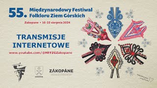 55 Międzynarodowy Festiwal Folkloru Ziem Górskich  Zakopane 2024 [upl. by Nirrac]