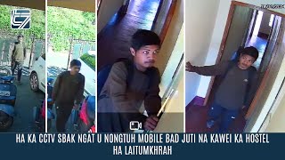 HA KA CCTV SBAK NGAT U NONGTUH MOBILE BAD JUTI NA KAWEI KA HOSTEL HA LAITUMKHRAH [upl. by Einapets918]