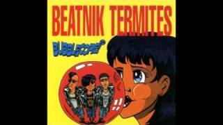 Beatnik Termites  Youre All Talk [upl. by Bish]