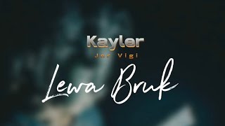 Kayler feat Jnr Vigi  Lewa Bruk Lyrics Video [upl. by Ahon]