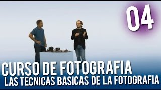 Curso de fotografia  04 Las tecnicas basicas de la fotografía [upl. by Shu]