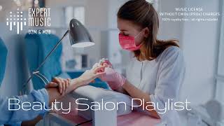 Music for a nail salon 💅 Beauty salon playlist 90120 bpm hairdressers manicure amp makeup studios [upl. by Ococ788]