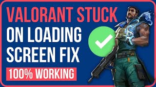 VALORANT STUCK ON LOADING SCREEN FIX 2024  Fix Valorant Stuck in Loading Screen [upl. by Eyar]