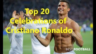 Top 20 Celebrations of Cristiano Ronaldo  Goals Celebrations 2017 [upl. by Lledroc]