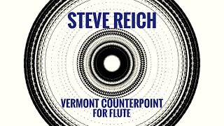 Steve Reich  Vermont Counterpoint for Flute [upl. by Yreffoeg517]