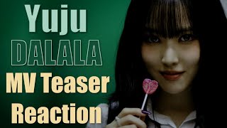 Yuju 유주  DALALA 따라랏  MV Teaser Reaction [upl. by Lyrad]