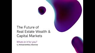 The Future of Real Estate Wealth amp Capital Markets [upl. by Nohtanhoj]