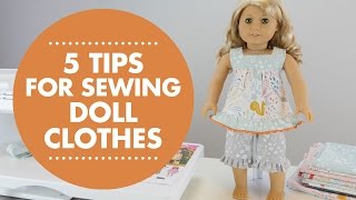 5 Tips for Sewing Doll Clothes [upl. by Eseekram493]