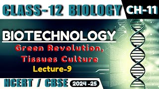 BIOTECHNOLOGY I L9 I BIOTECHNOLOGY AND ITS APPLICATION I CLASS12 I NEETCBSEState Board [upl. by Raphael]