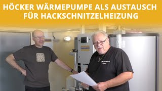 Höcker Wärmepumpe als Austausch für alte Hackschnitzelheizung  Höcker Wärmepumpen [upl. by Del28]