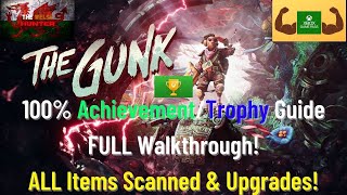 The Gunk  100 AchievementTrophy Guide amp FULL Walkthrough ALL Scan Items amp Upgrades GPC4 [upl. by Emmer774]