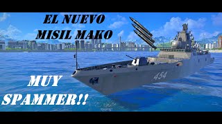 EL NUEVO MISIL MAKO DAÑO MODERADO PERO INCREIBLEMENTE SPAMMER EN LA GORSHKOV  Modern Warships [upl. by Ydisac451]