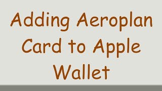 Adding Aeroplan Card to Apple Wallet [upl. by Oirogerg900]