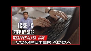 Wrapper classes PartII  Class X  Mukesh Srivastava ComputerAdda23 [upl. by Emogene]