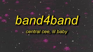 Central Cee  BAND4BAND Lyrics Ft Lil Baby  we can go band for band [upl. by Novled219]