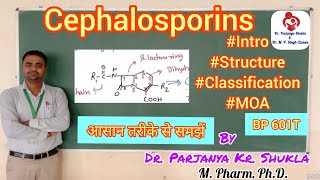 Cephalosporins  Introduction Structure Classification MOA Examples  BP 601T [upl. by Claudette]