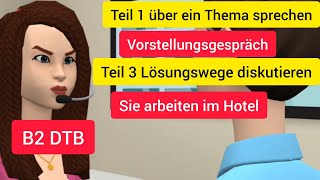 Teil 1 über ein Thema sprechen Teil 3 Lösungswege diskutieren B2Prüfung DTB Im Hotel b2mündlich [upl. by Racso]