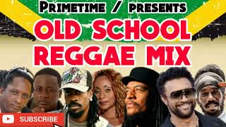 OLD SCHOOL REGGAE MIX  PRIMETIME THROWBACK HITS MIXTAPE  BOOKINGS 18768469734 🔥🔥🔥🔥 [upl. by Assilaj]