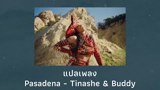 แปลเพลง Pasadena  Tinashe Thaisub ความหมาย ซับไทย [upl. by Leahpar]