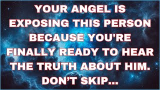 Angels Say YOURE FINALLY READY TO HEAR THE TRUTH ABOUT HIM  Angel messages [upl. by Neelrahs]