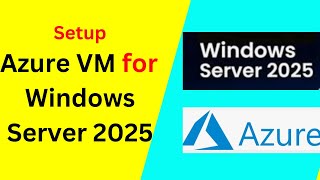 Revolutionize Your IT Create a Windows Server 2025 VM on Azure  Azure VM for Windows Server 2025 [upl. by Nie268]