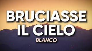 BLANCO  BRUCIASSE IL CIELO TestoLyrics [upl. by Khosrow842]