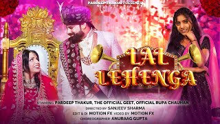 Lal Lehenga  Pardeep Thakur  Anil Haryanvi  The Official Geet  Rupa Chauhan  Haryanvi Song 2024 [upl. by Pammie]