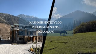 Stunning MountainEncircled Hotel Experience Imperial Resorts Sonamarg Kashmir [upl. by Aleece]