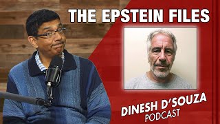 THE EPSTEIN FILES Dinesh D’Souza Podcast Ep744 [upl. by Cusick]