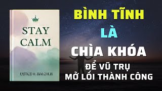 Giữ Bình Tĩnh Bí Quyết Để Vũ Trụ Dẫn Lối Thành Công  Tóm Tắt Sách  Nghe Sách Nói [upl. by Rimat]