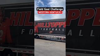 Field goal challengeWESTERN KENTUCKY westernkentucky wku collegefootball fieldgoal Hilltoppers [upl. by Iredale987]