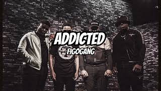 Figogang  Addicted [upl. by Frierson]