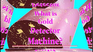 What is Gold detector machine and How It Works [upl. by Lemuelah]