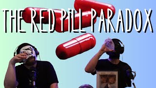 Have you heard of the Red Pill Paradox [upl. by Hayne]