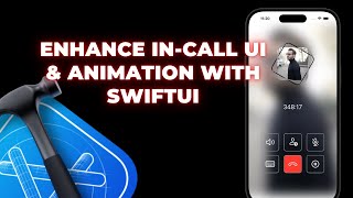 Enhance InCall UI amp Animation With SwiftUI [upl. by Tutt]