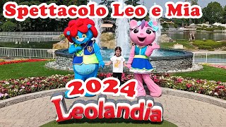 Spettacolo completo LEO e MIA a LEOLANDIA [upl. by Assirrec]