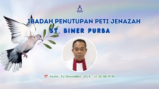 Ibadah Penutupan Peti Jenazah ST BINER PURBA 02 Desember 2024 HKBP Tangerang Kota [upl. by Kaleena]